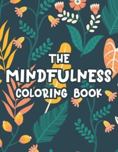 Cover for Reborn Root Books · The Mindfulness Coloring Book (Paperback Book) (2021)