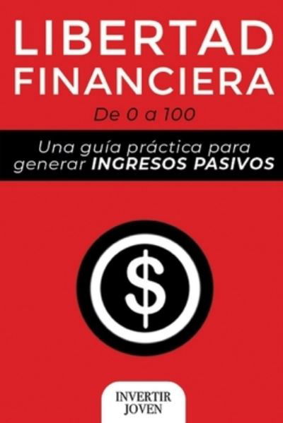Cover for Invertir Joven · Libertad Financiera (Paperback Book) (2021)
