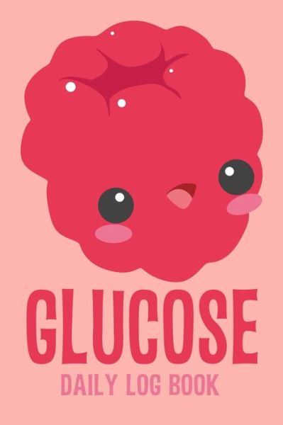 Cover for Annette Katelace · Glucose Daily Log Book (Paperback Book) (2020)