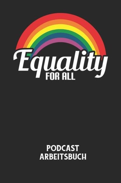 Cover for Podcast Planer · EQUALITY FOR ALL - Podcast Arbeitsbuch (Taschenbuch) (2020)
