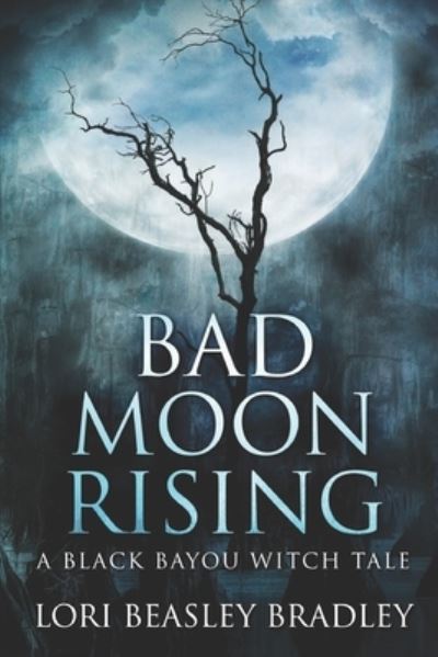 Cover for Lori Beasley Bradley · Bad Moon Rising (N/A) (2020)