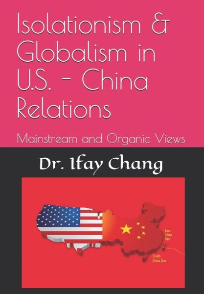 Cover for Ifay F Chang · Isolationism &amp; Globalism in U.S. - China Relations (Pocketbok) (2020)