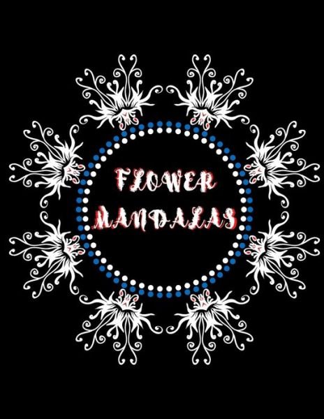 Cover for Tlmandala Designs Edition · Flower Mandalas (Taschenbuch) (2020)