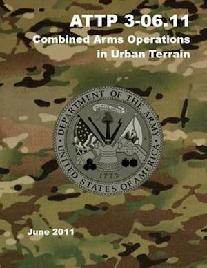 Cover for Headquarters Department of the Army · ATTP 3-06.11 Combined Arms Operations in Urban Terrain (Paperback Book) (2020)