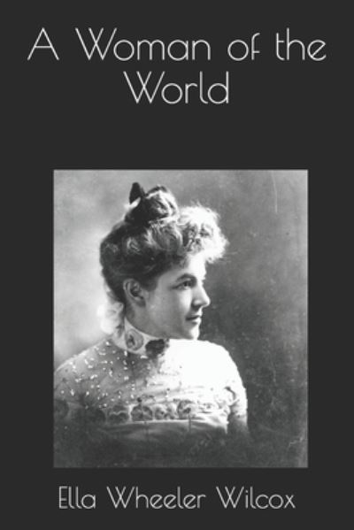 Cover for Ella Wheeler Wilcox · Woman of the World (N/A) (2020)