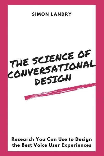 Cover for Simon Landry · The Science of Conversational Design (Paperback Book) (2020)