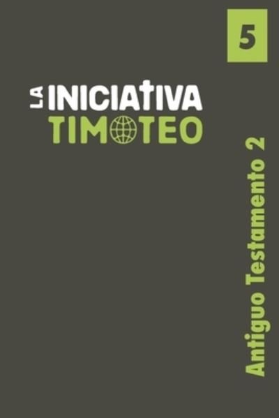 Cover for La Iniciativa Timoteo · Antiguo Testamento 2 (Pocketbok) (2017)