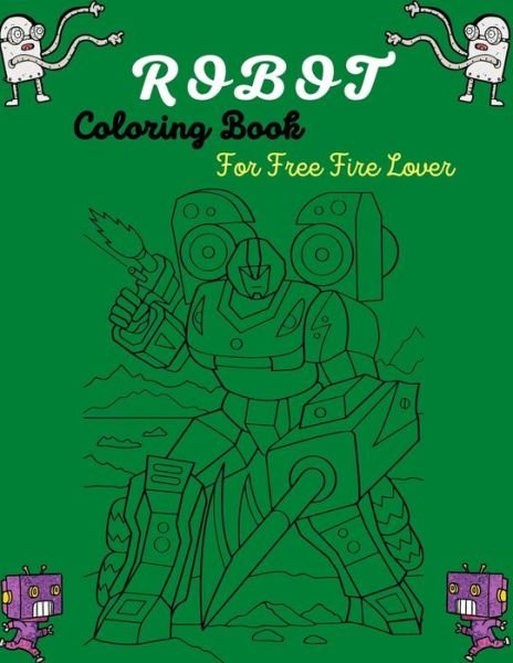 Cover for Ensumongr Publications · ROBOT Coloring Book For Free Fire Lover (Paperback Book) (2021)