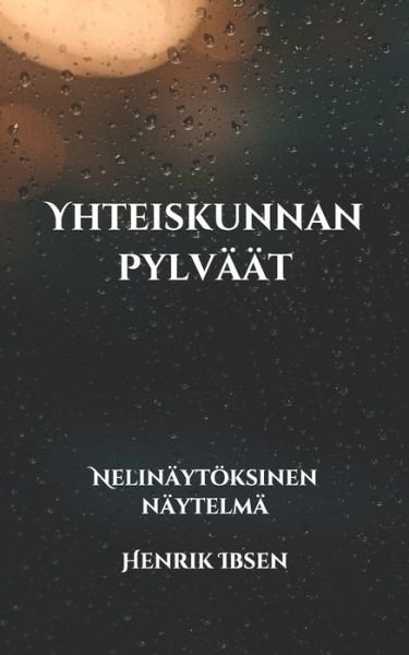 Cover for Henrik Ibsen · Yhteiskunnan pylvaat (Paperback Book) (2021)