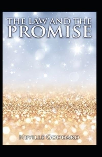 The Law and The Promise - Neville Goddard - Kirjat - Independently Published - 9798729995547 - tiistai 30. maaliskuuta 2021