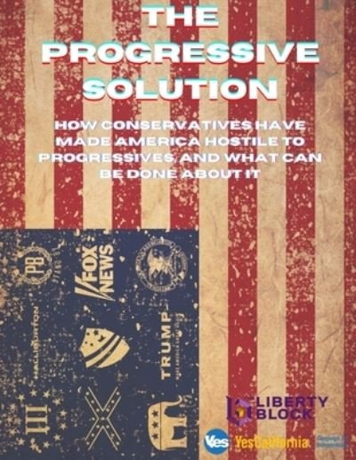 Cover for Marcus Ruiz Evans · The Progressive Solution: How conservatives have made America hostile to progressives, and what can be done about it (Paperback Book) (2021)