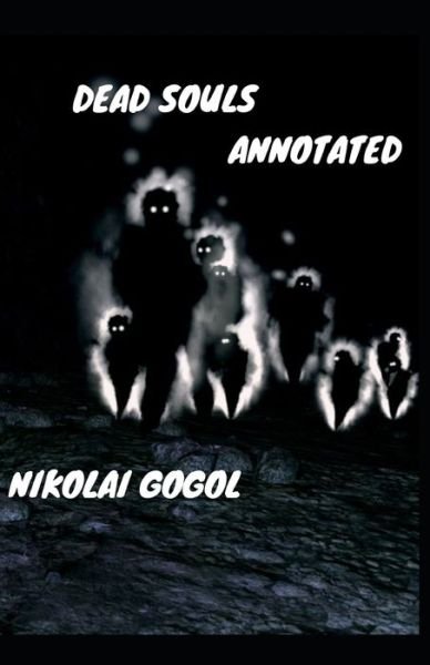 Cover for Nikolai Gogol · Dead Souls Annotated (Taschenbuch) (2021)