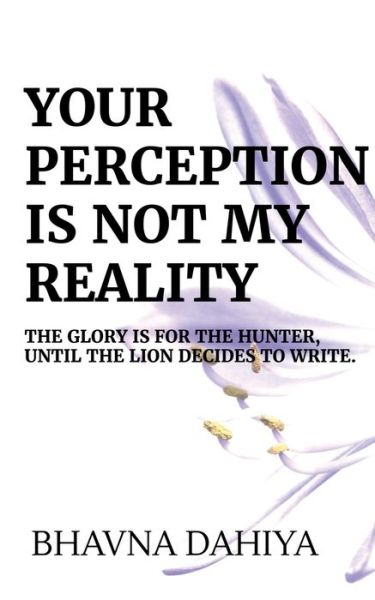 Cover for Bhavna Dahiya · Your Perception Is Not My Reality (Taschenbuch) (2022)