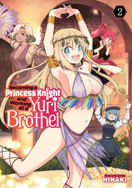 Cover for Hinaki · Becoming a Princess Knight and Working at a Yuri Brothel Vol. 2 - Becoming a Princess Knight and Working at a Yuri Brothel (Pocketbok) (2024)