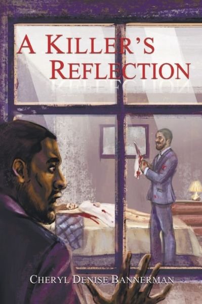 Cheryl Denise Bannerman · A Killer's Reflection (Paperback Book) (2022)