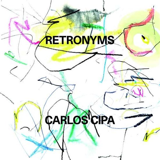 Carlos Cipa · Retronyms (CD) [Digipak] (2019)
