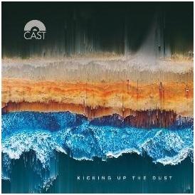 Cast · Kicking Up The Dust (LP) (2017)