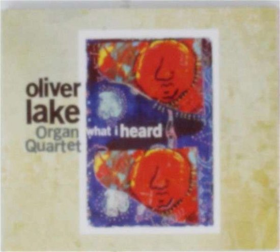What I Heard - Oliver -Quartet- Lake Organ - Musik - PASSING THROUGH RECORDING - 0616892234548 - 6. november 2014