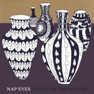 Cover for Nap Eyes · Whine Of The Mystic (LP) (2015)
