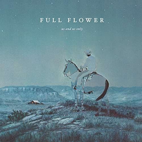 Cover for Us &amp; Us Only · Full Flower (LP) (2017)