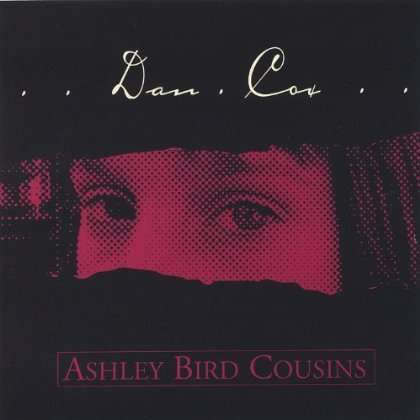 Cover for Dan Cox · Ashley Bird Cousins (CD) (2006)