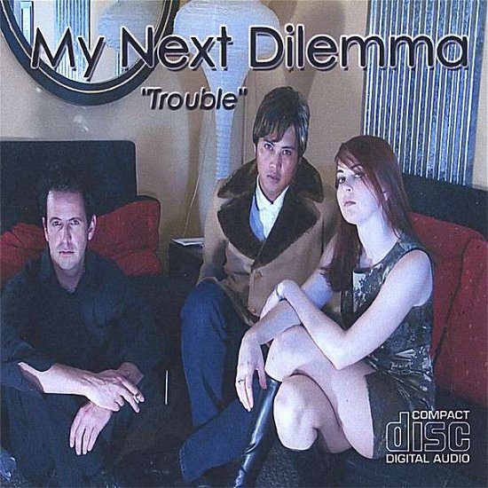 Trouble - My Next Dilemma - Music - CDB - 0634479316548 - May 30, 2006
