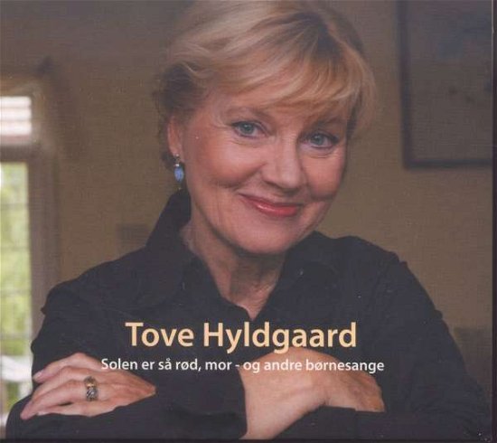 Cover for Tove Hyldgaard · Solen er Så Rød, Mor (CD) (2011)