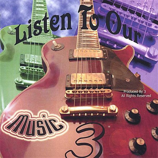 Cover for 3 · Listen to Our Music (CD) (2007)