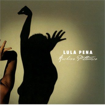 Cover for Lula Pena · Archivo Pittoresco (CD) [Digipak] (2017)