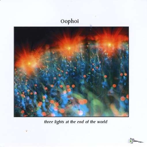 Cover for Oophoi · Three Lights at the End of the World (CD) (2011)