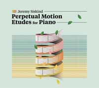 Perpetual Motion Etudes for Piano - Jeremy Siskind - Muzyka - OUTSIDE IN MUSIC - 0888295948548 - 3 lipca 2020