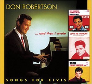 Don Robertson · & then I Wrote Songs for Elvis (CD) (2003)