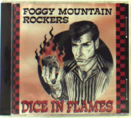 Cover for Foggy Mountain Rockers · Dice in Flames (CD) (2003)
