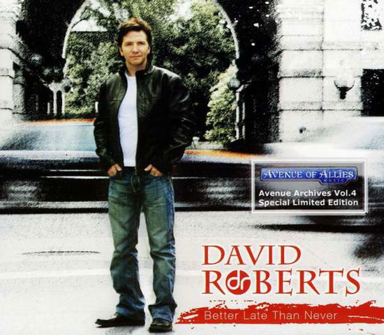 Better Late Than Never - David Roberts - Musik - AVENUE - 4041257000548 - 27. maj 2011