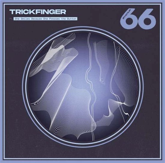 Cover for Trickfinger · She Smiles Because She Presses the Button (LP) (2020)