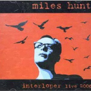 Cover for Miles Hunt · Interloper: Live 2008 (CD) [Japan Import edition] (2021)