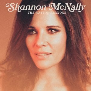 Cover for Shannon Mcnally · Waylon Sessions (CD) [Japan Import edition] (2021)
