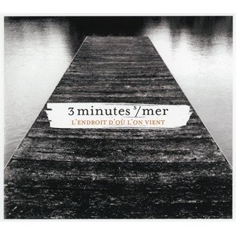 Cover for Trois Minutes Sur Mer · Lendroit Dou Lon Vient (CD) [Digipak] (2017)