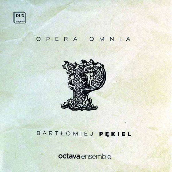 Opera Omnia - Pekiel / Zawisza - Musik - DUX - 5902547014548 - 18. januar 2019