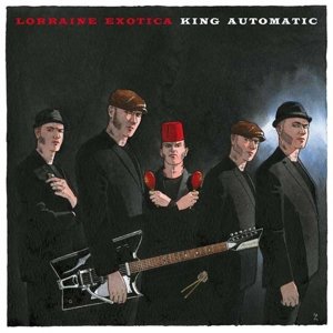 Cover for King Automatic · Lorraine Exotica (CD) (2015)
