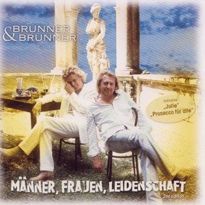 Cover for Brunner &amp; Brunner · Manner, Frauen, Leidenschaft (CD) (2015)