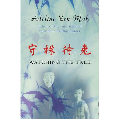 Watching the Tree: A Chinese Daughter Reflects on Happiness, Spiritual Beliefs and Universal Wisdom - Adeline Yen Mah - Books - HarperCollins Publishers - 9780006531548 - September 3, 2001