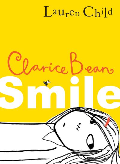 Smile - Clarice Bean - Lauren Child - Kirjat - HarperCollins Publishers - 9780008285548 - torstai 28. maaliskuuta 2024