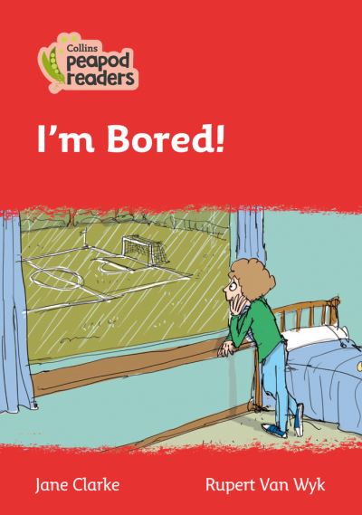 Cover for Jane Clarke · I'm Bored!: Level 5 - Collins Peapod Readers (Paperback Book) [British edition] (2020)