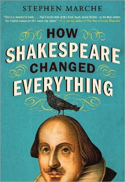 Cover for Stephen Marche · How Shakespeare Changed Everything (Paperback Book) (2012)