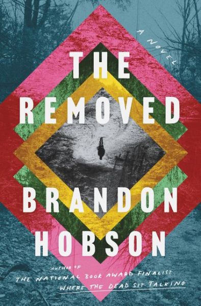 Cover for Brandon Hobson · The Removed: A Novel (Hardcover Book) (2021)