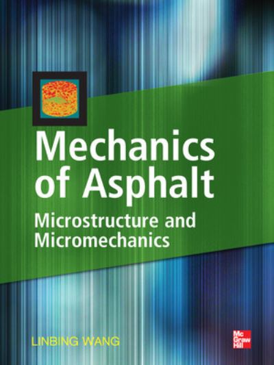 Cover for Linbing Wang · Mechanics of Asphalt: Microstructure and Micromechanics (Hardcover Book) [Ed edition] (2011)