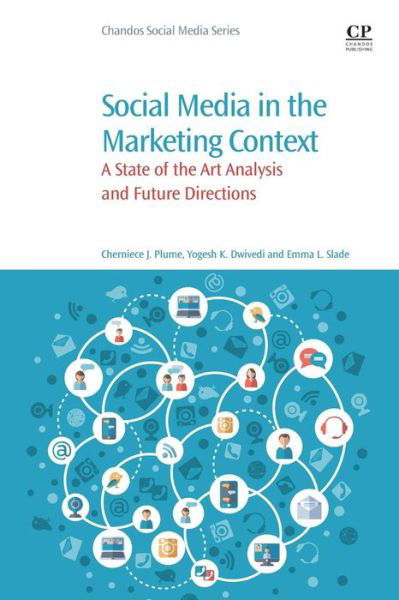 Cover for Plume, Cherniece J. (PhD researcher, Swansea University, Wales, UK.) · Social Media in the Marketing Context: A State of the Art Analysis and Future Directions (Pocketbok) (2016)
