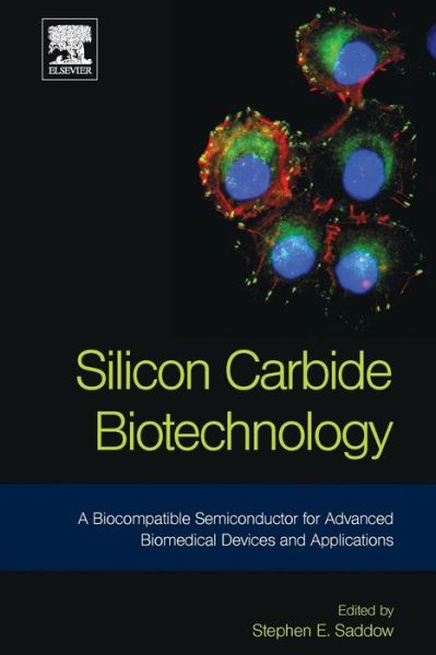 Cover for Stephen Saddow · Silicon Carbide Biotechnology: A Biocompatible Semiconductor for Advanced Biomedical Devices and Applications (Taschenbuch) (2011)