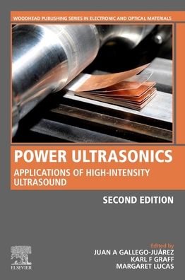 Cover for Juan A. Gallego-Juarez · Power Ultrasonics: Applications of High-Intensity Ultrasound - Woodhead Publishing Series in Electronic and Optical Materials (Paperback Book) (2023)